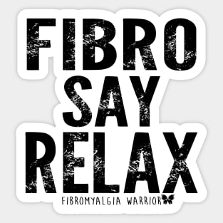 Fibro say relax! Sticker